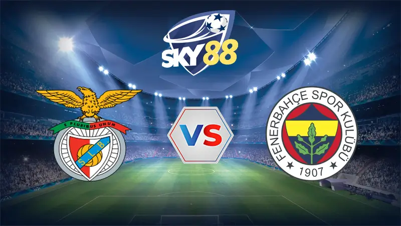 Dự đoán soi kèo Benfica vs Fenerbahce 02h00 ngày 28/08/2025 – Vòng loại Champions League