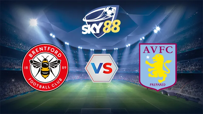 Dự đoán soi kèo Brentford vs Aston Villa 21h00 ngày 23/08/2025 – Ngoại hạng Anh