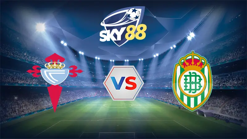 Dự đoán soi kèo Celta Vigo vs Betis 02h00 ngày 28/08/2025 – La Liga