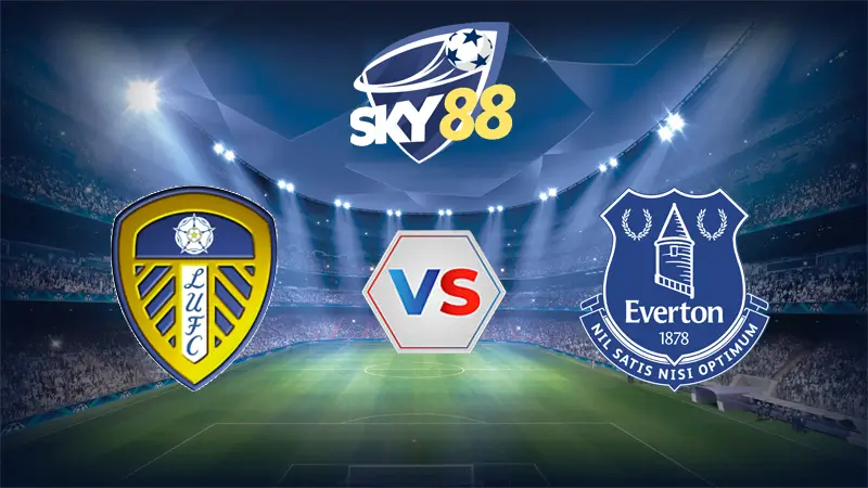 Dự đoán soi kèo Leeds United vs Everton 02h00 ngày 19/08/2025 – Ngoại Hạng Anh