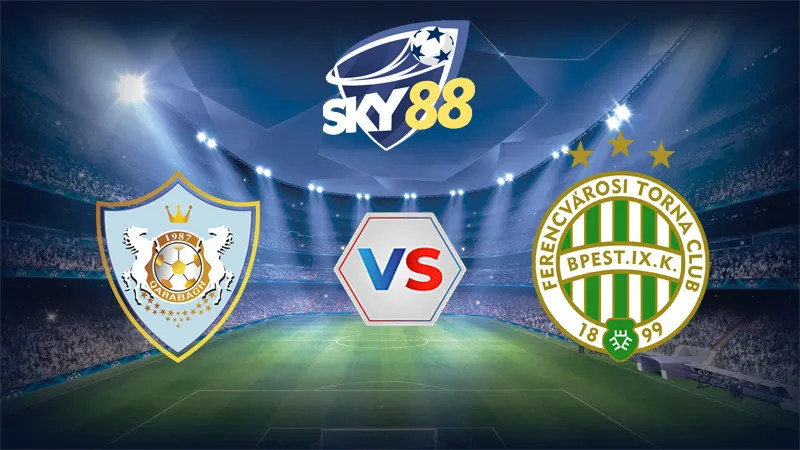 Dự đoán soi kèo Qarabag vs Ferencvaros 23h45 ngày 27/08/2025 – Vòng loại Champions League