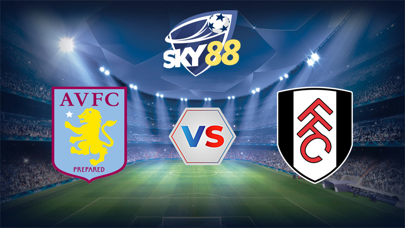 Dự đoán soi kèo Aston Villa vs Fulham 20h00 ngày 28/09/2025 – Ngoại hạng Anh