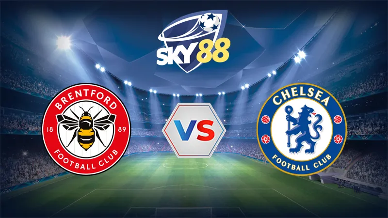 Dự đoán soi kèo Brentford vs Chelsea 02h00 ngày 14/09/2025 – Ngoại Hạng Anh